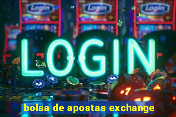 bolsa de apostas exchange